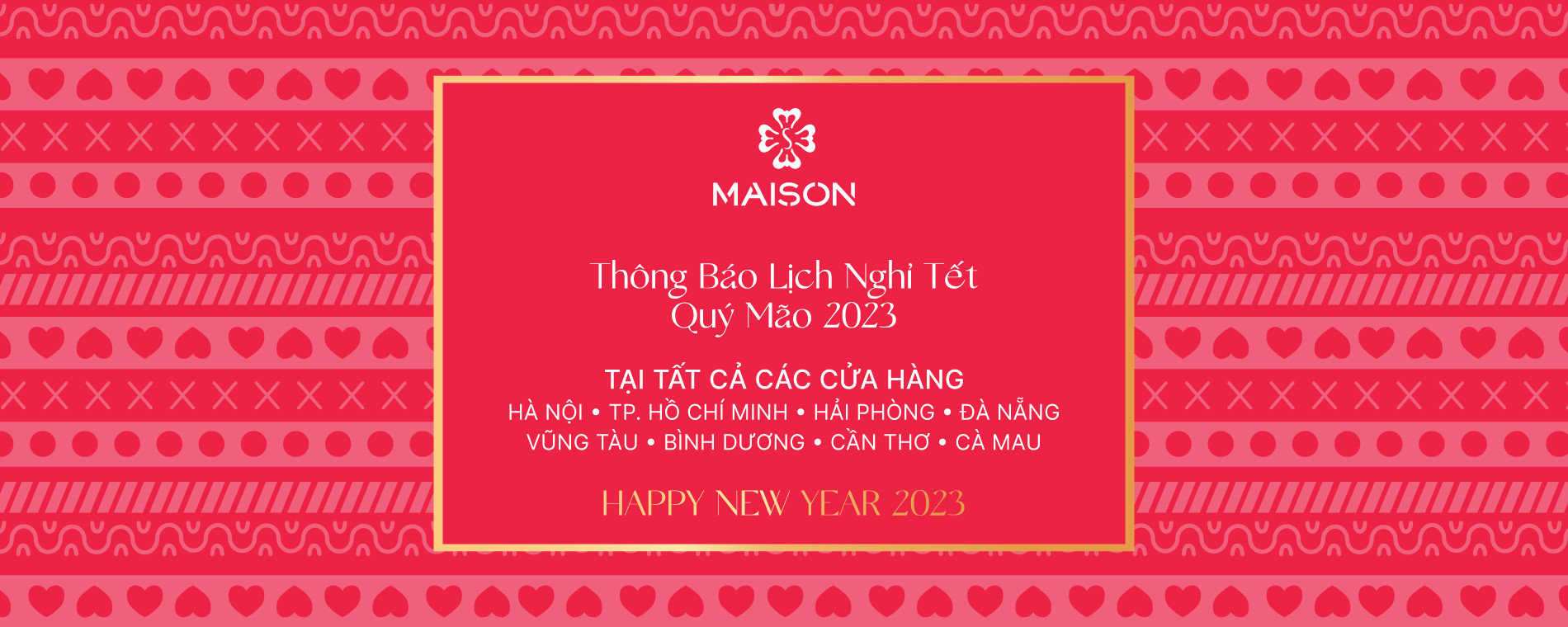 Lich Nghi Tet Nguyen Dan 2023 cua hang Maison RMI tai cac Mall ca nuoc 2